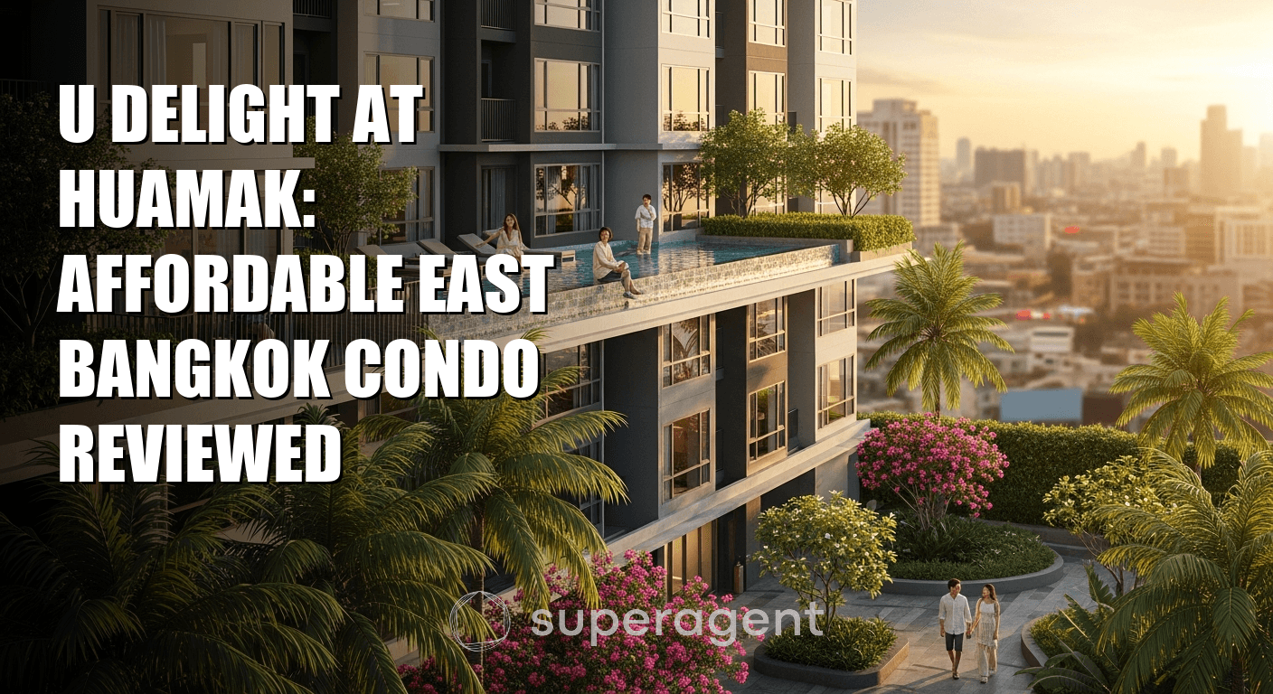 U Delight at Huamak: Affordable East Bangkok Condo Reviewed
