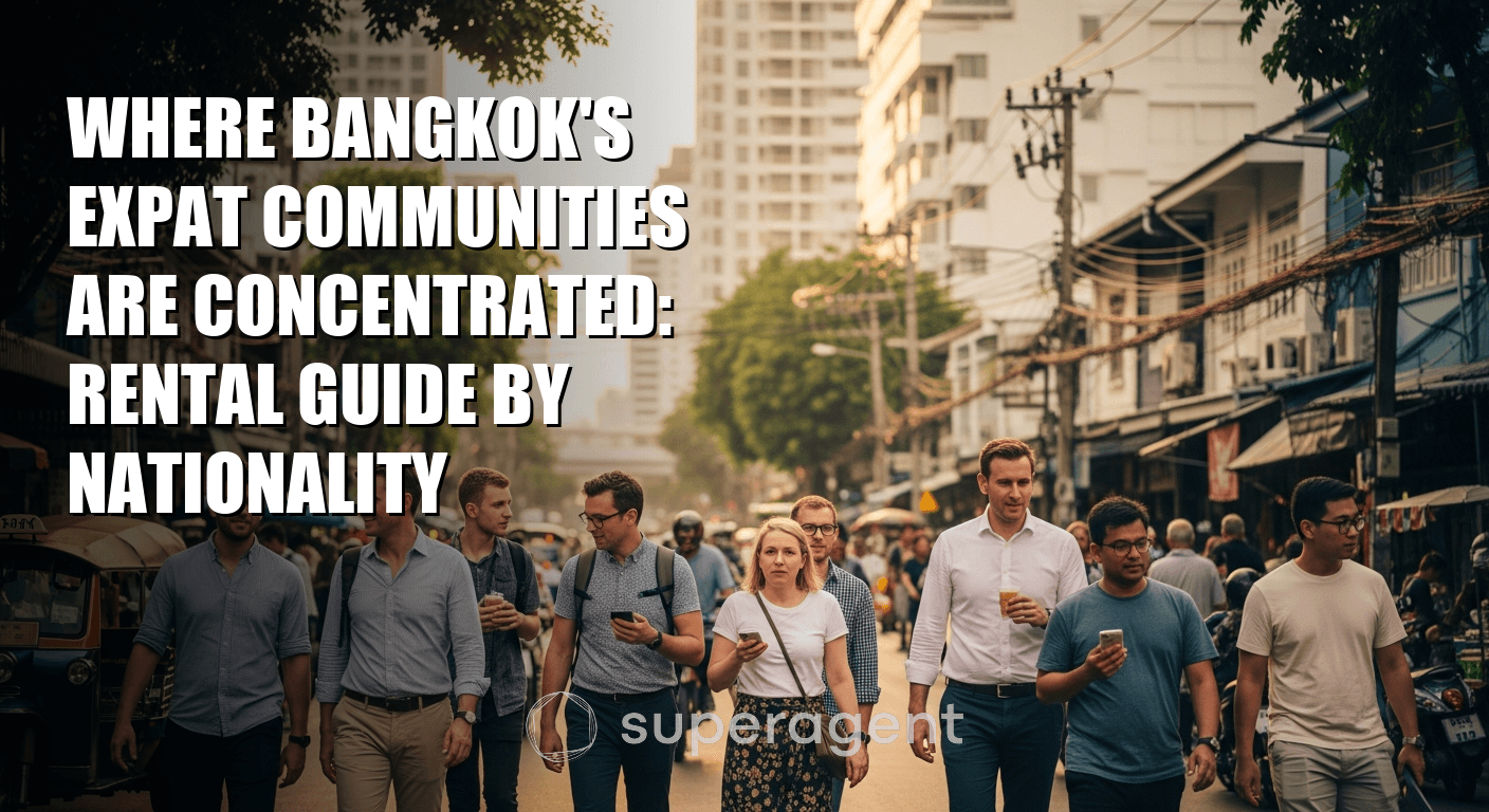 Where Bangkok's Expat Communities Are Concentrated: Rental Guide by Nationality