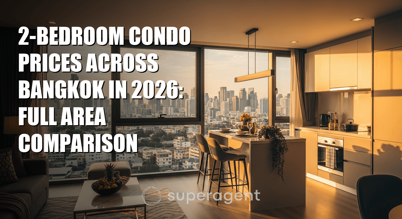 2-Bedroom Condo Prices Across Bangkok in 2026: Full Area Comparison