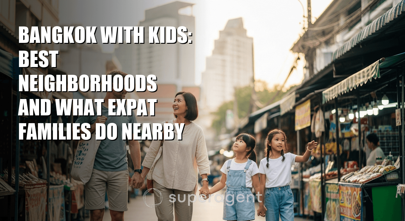 Bangkok With Kids: Best Neighborhoods and What Expat Families Do Nearby