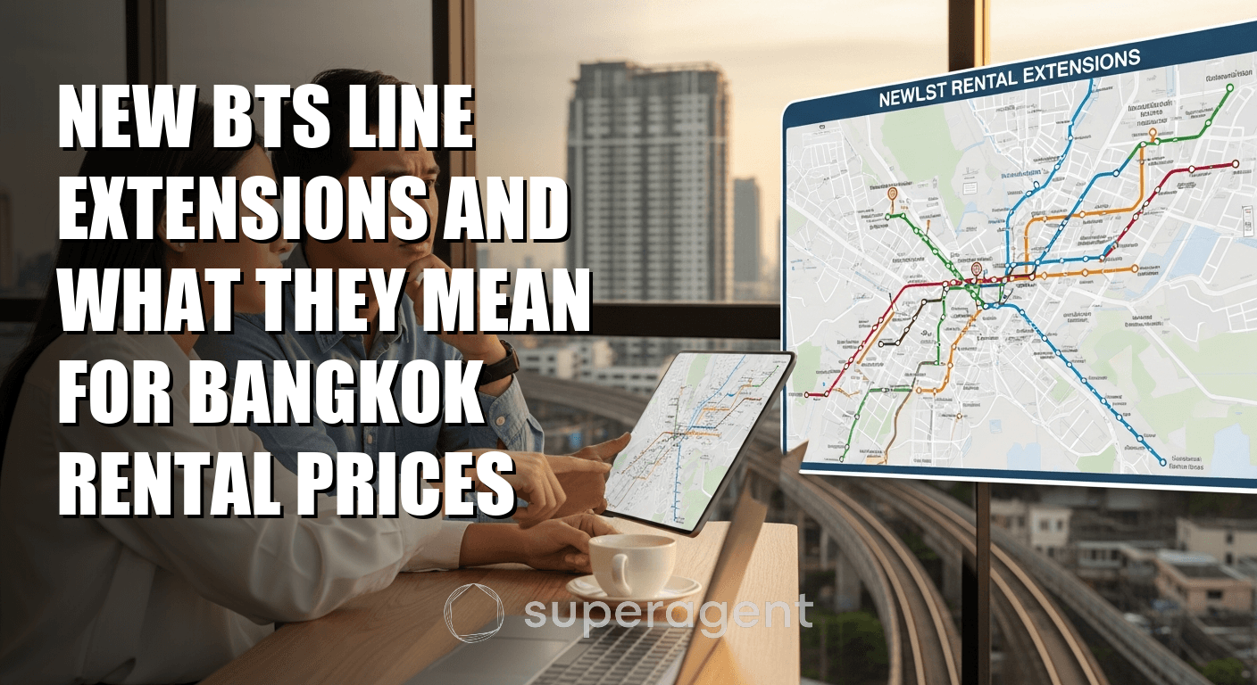 New BTS Line Extensions and What They Mean for Bangkok Rental Prices