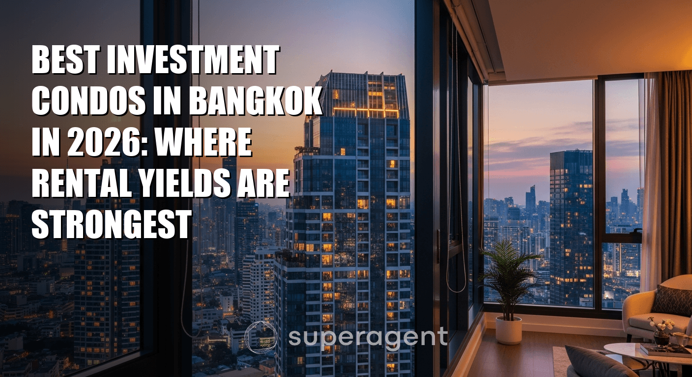 คอนโดลงทุนยอดเยี่ยมในกรุงเทพฯ ปี 2026: ที่ให้ผลตอบแทนการเช่าสูงสุด