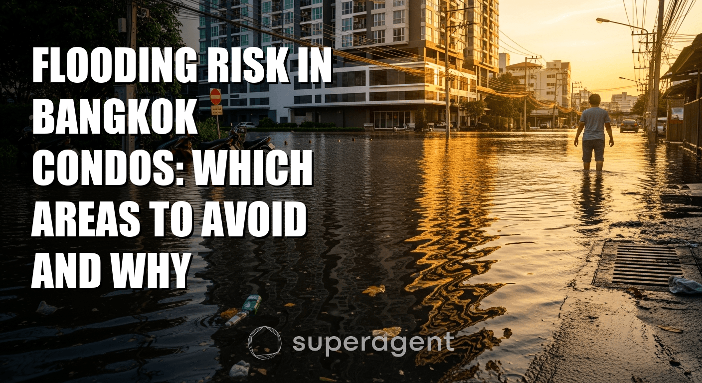 Flooding Risk in Bangkok Condos: Which Areas to Avoid and Why