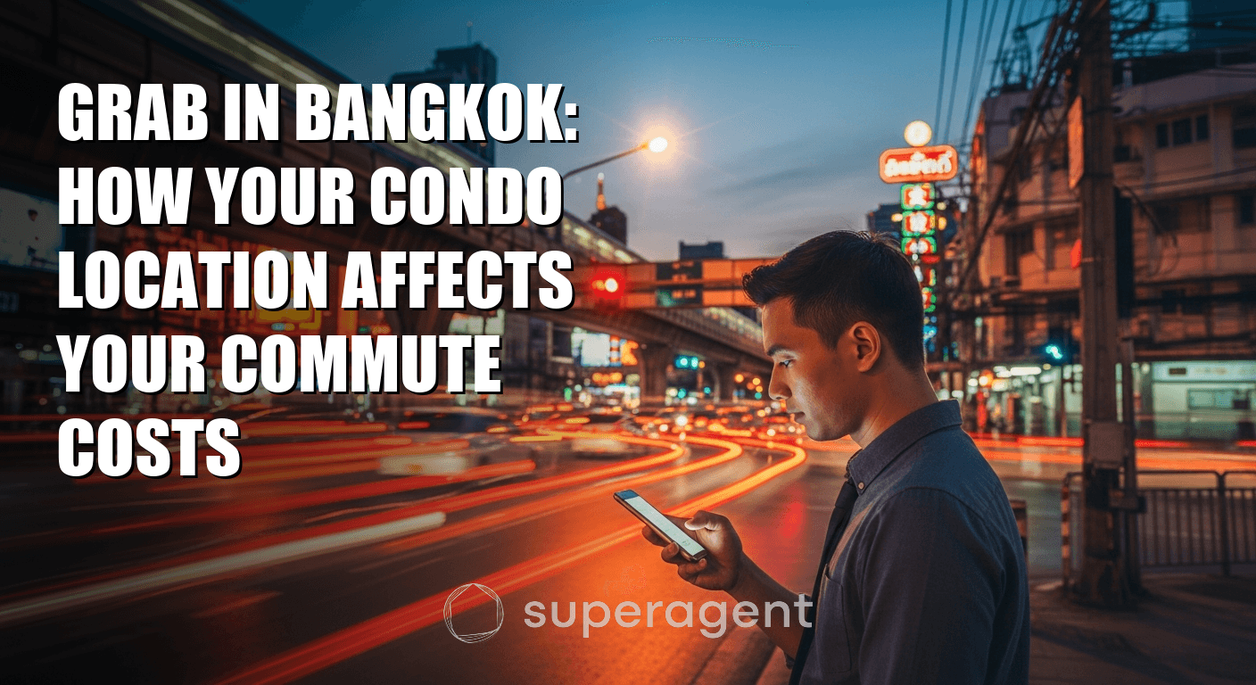 Grab in Bangkok: How Your Condo Location Affects Your Commute Costs