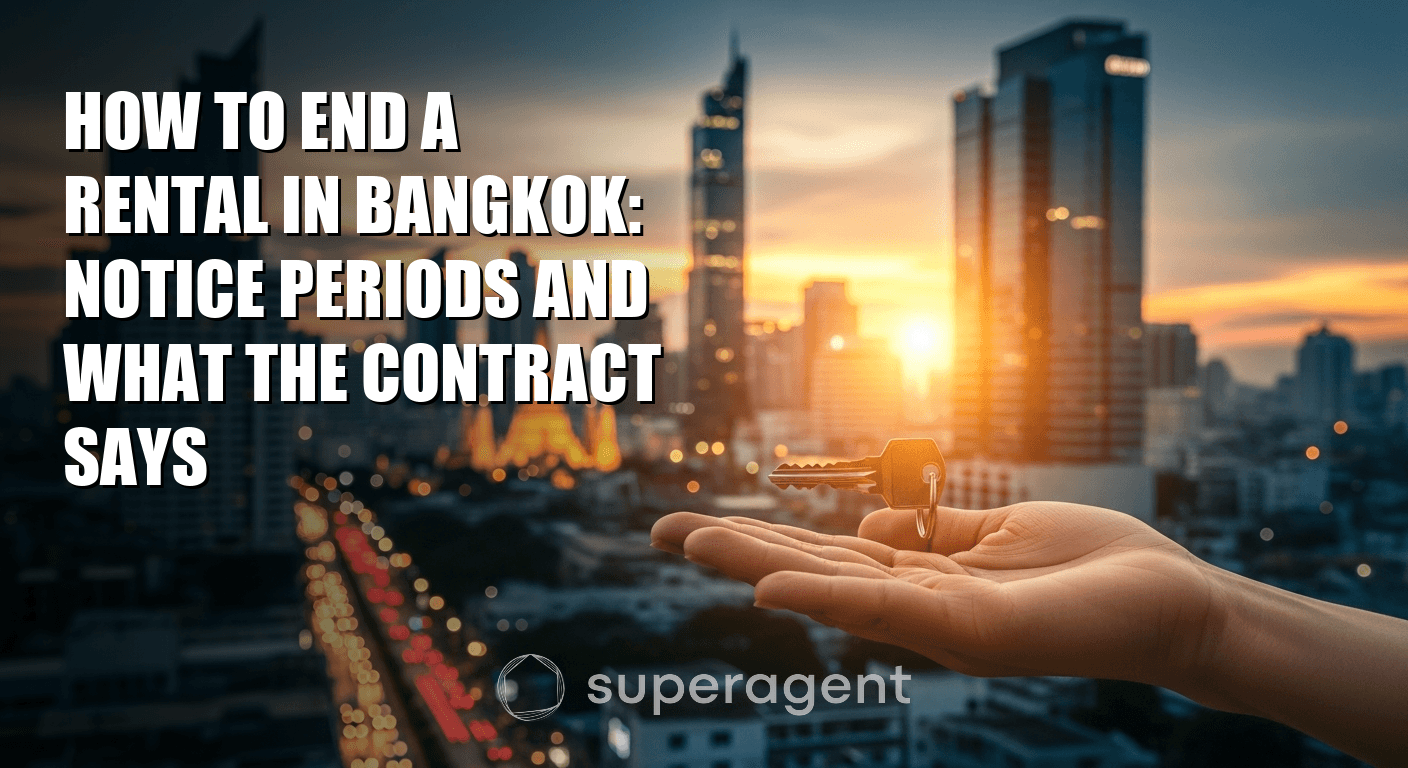 How to End a Rental in Bangkok: Notice Periods and What the Contract Says