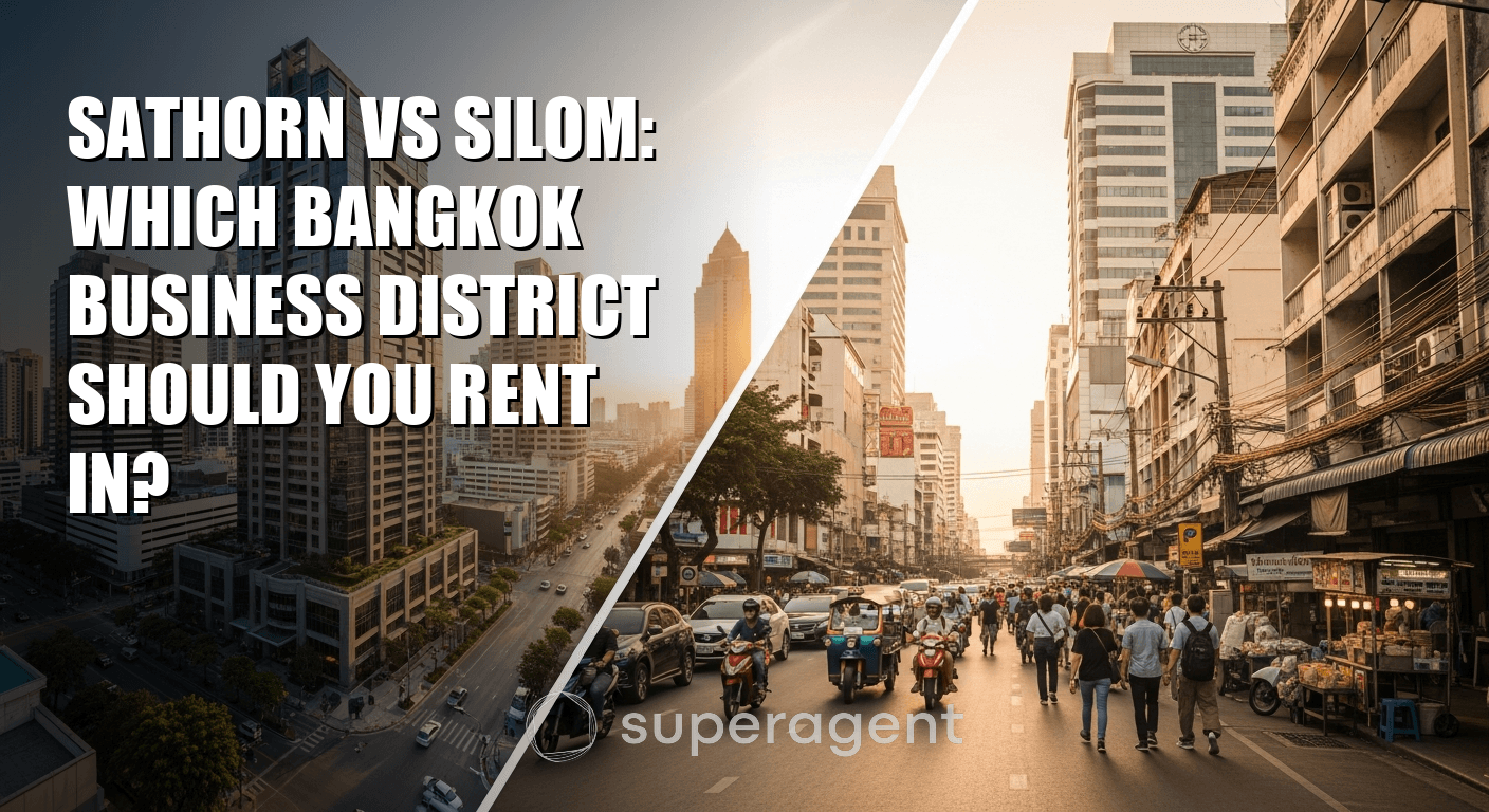 Sathorn vs Silom: Which Bangkok Business District Should You Rent In?