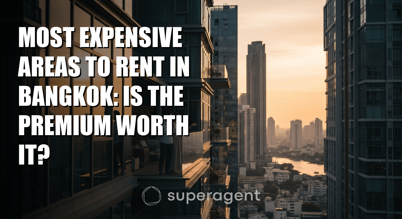 Most Expensive Areas to Rent in Bangkok: Is the Premium Worth It?