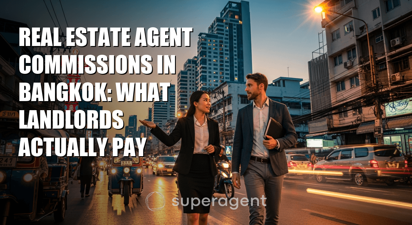 Real Estate Agent Commissions in Bangkok: What Landlords Actually Pay