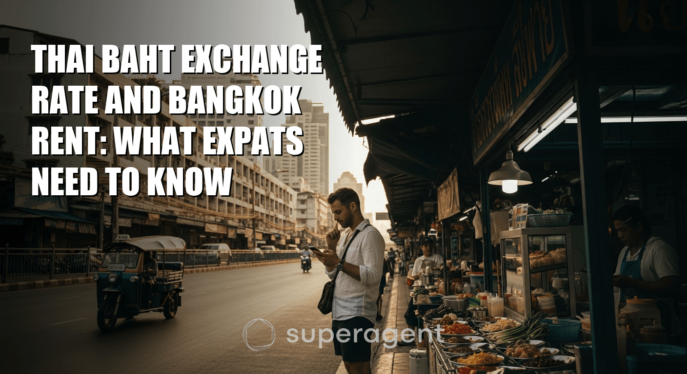 อัตราแลกเปลี่ยนบาทไทยและค่าเช่าในกรุงเทพ: สิ่งที่คนต่างชาติต้องรู้