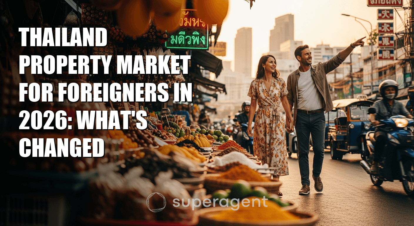 Thailand Property Market for Foreigners in 2026: What's Changed