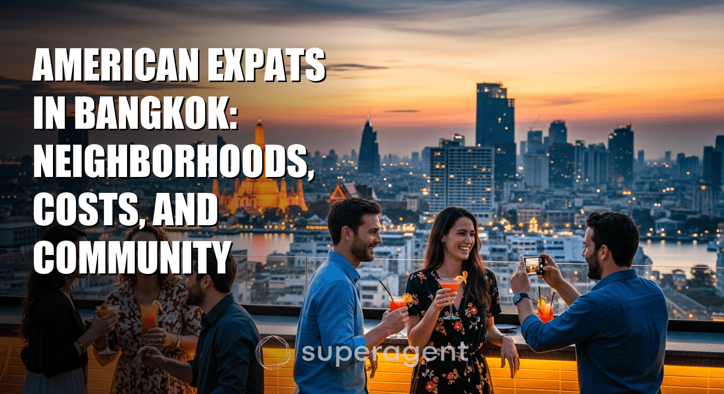 American Expats in Bangkok: Neighborhoods, Costs, and Community