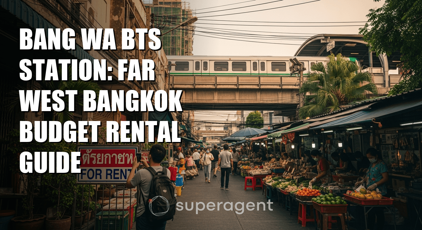 Bang Wa BTS Station: Far West Bangkok Budget Rental Guide
