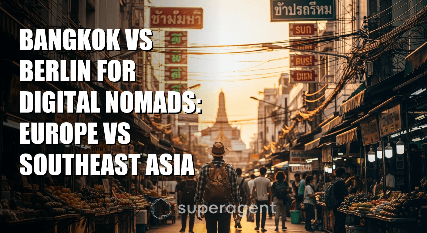 Bangkok vs Berlin for Digital Nomads: Europe vs Southeast Asia