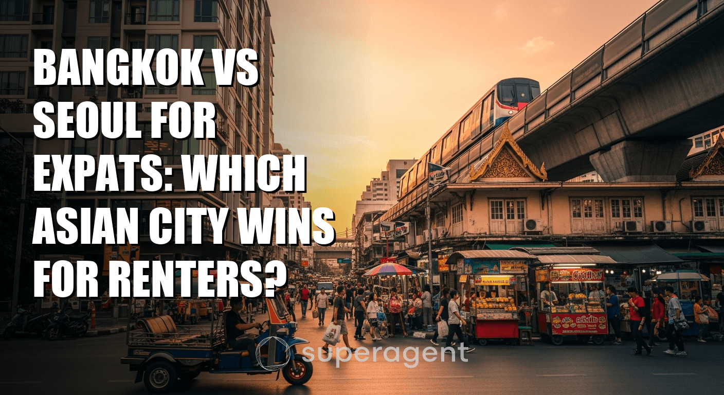 Bangkok vs Seoul for Expats: Which Asian City Wins for Renters?