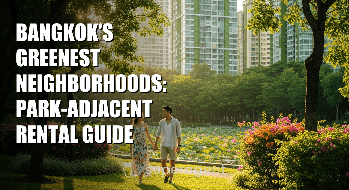 Bangkok's Greenest Neighborhoods: Park-Adjacent Rental Guide