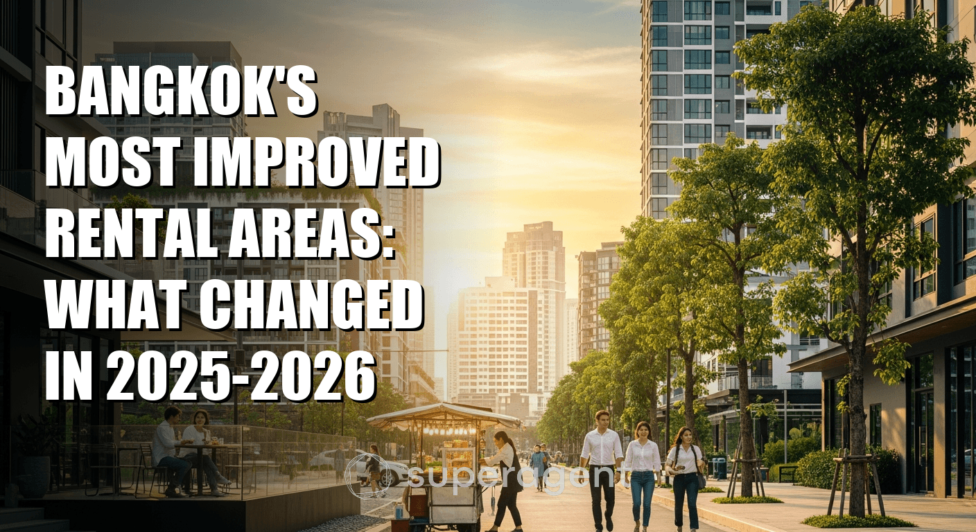 Bangkok's Most Improved Rental Areas: What Changed in 2025-2026