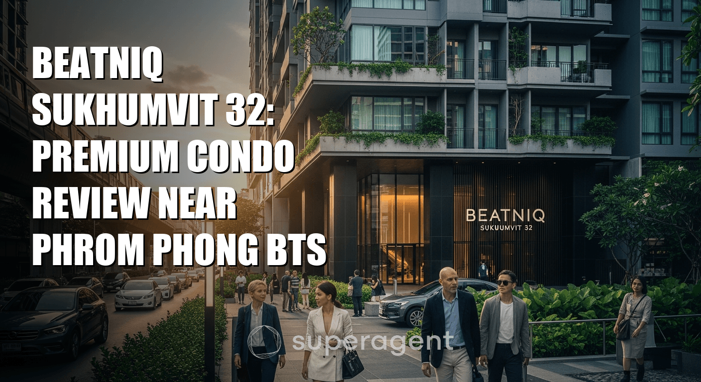 Beatniq Sukhumvit 32: รีวิวคอนโดพรีเมียมใกล้สถานี BTS พร้อมพงษ์