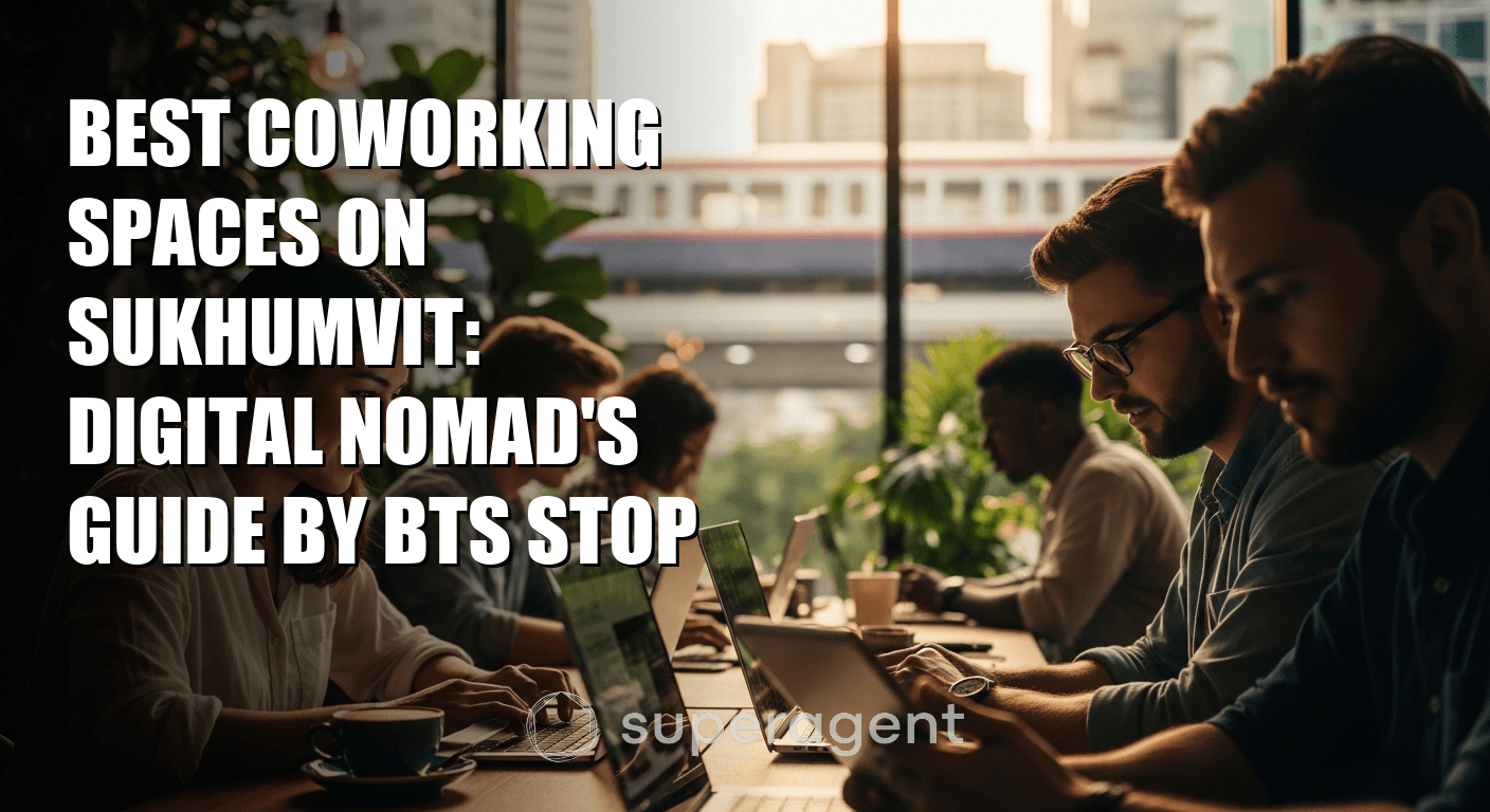 Best Coworking Spaces on Sukhumvit: Digital Nomad's Guide by BTS Stop