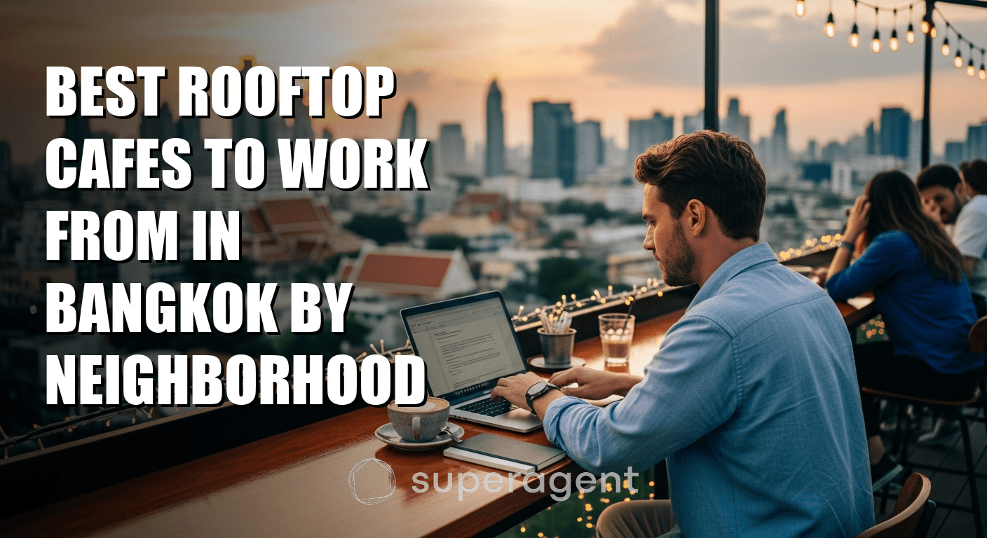 Best Rooftop Cafes to Work From in Bangkok by Neighborhood