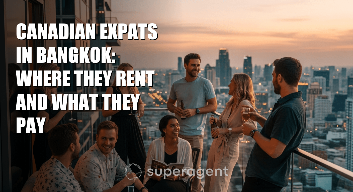 Canadian Expats in Bangkok: Where They Rent and What They Pay