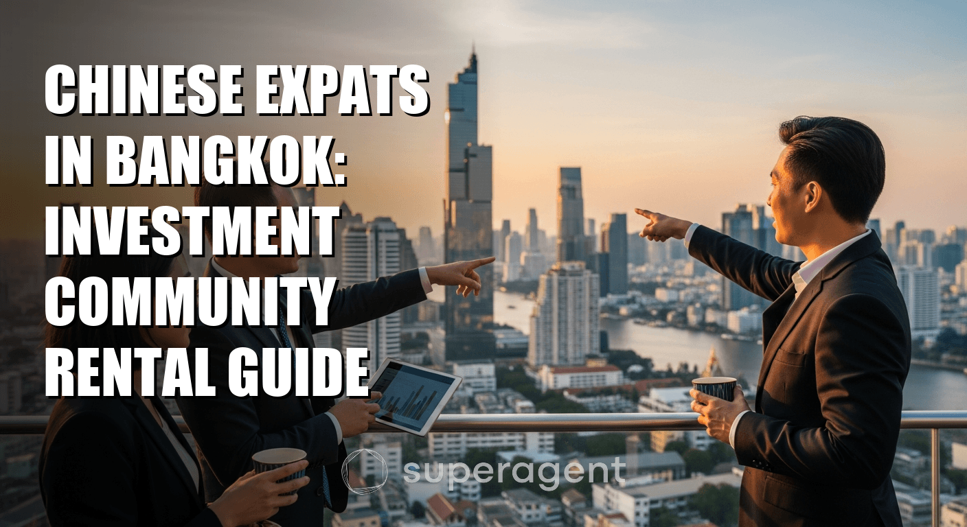Chinese Expats in Bangkok: Investment Community Rental Guide