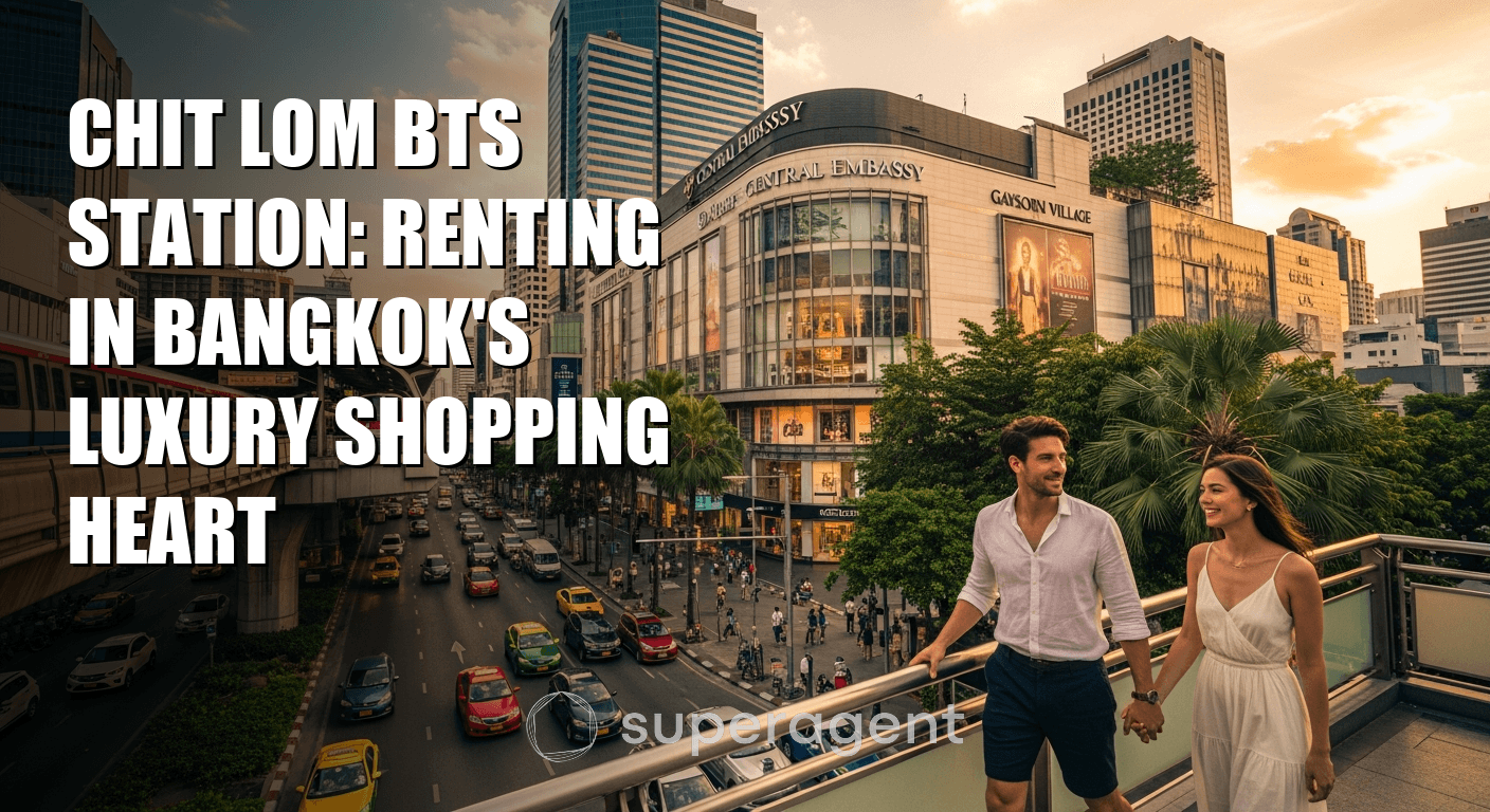 สถานี BTS จิตรลום: การเช่าในหัวใจช้อปปิ้งหรูของกรุงเทพ