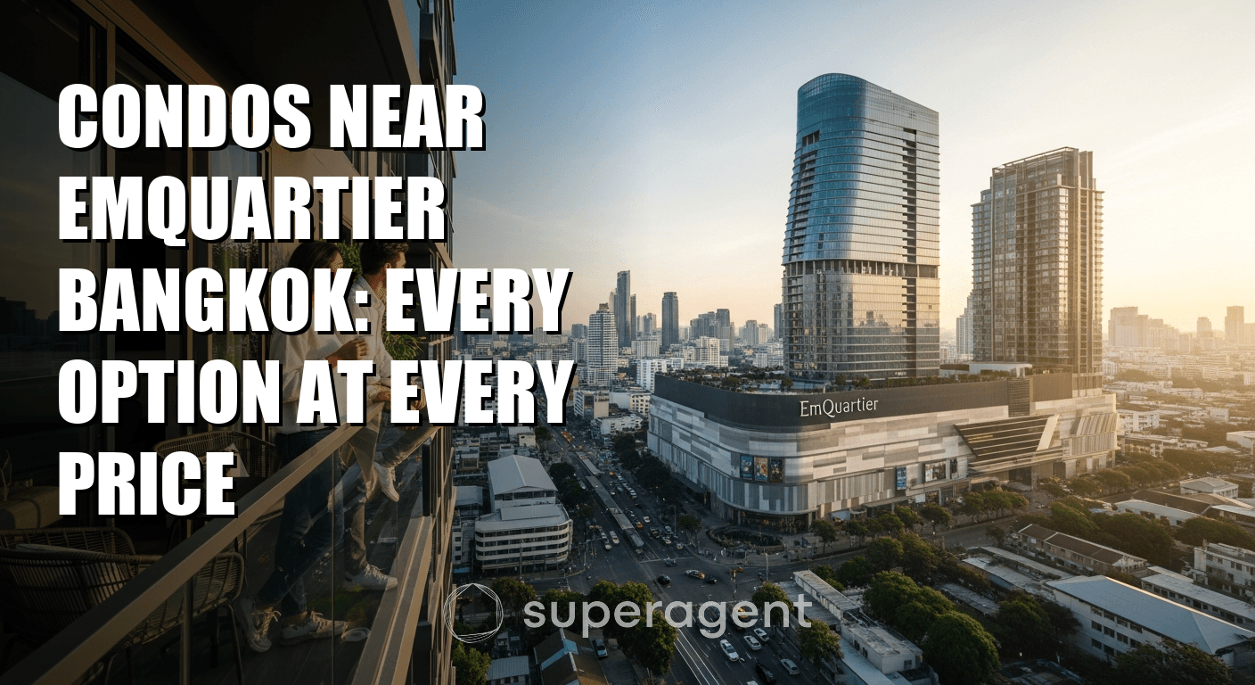 Condos Near EmQuartier Bangkok: Every Option at Every Price