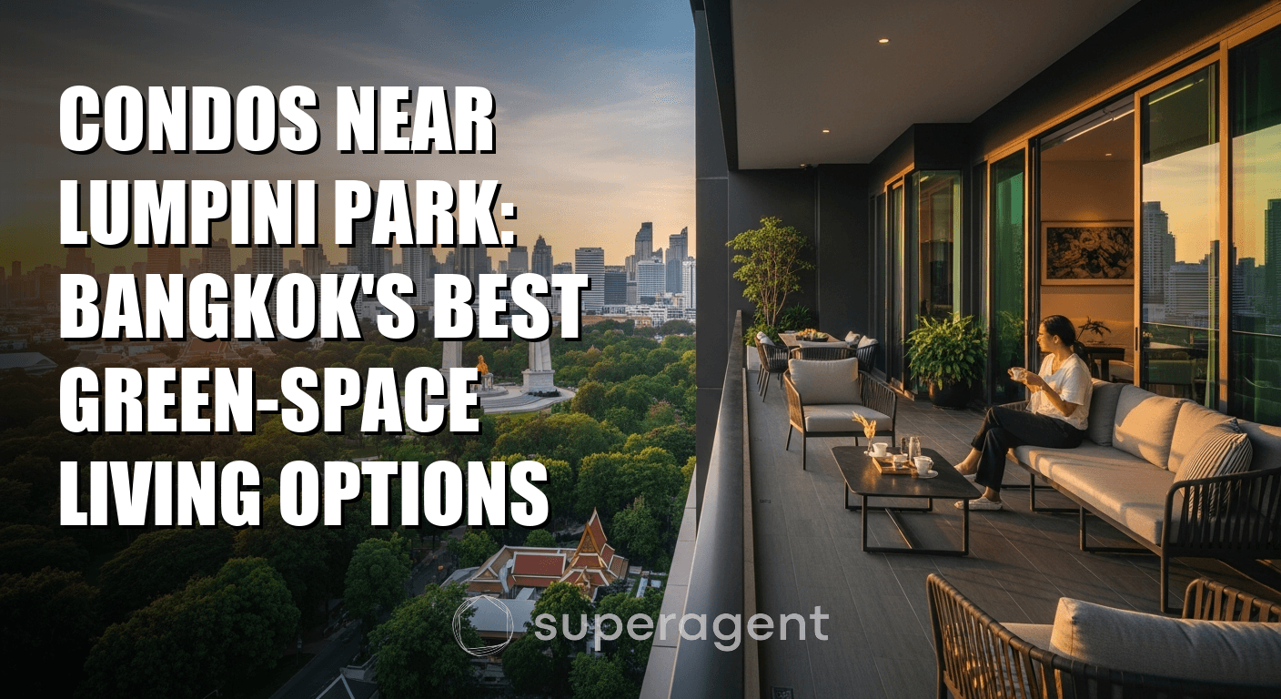 Condos Near Lumpini Park: Bangkok's Best Green-Space Living Options
