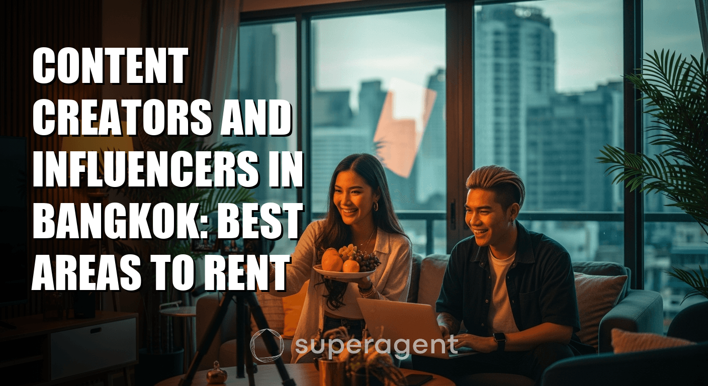 Content Creators and Influencers in Bangkok: Best Areas to Rent
