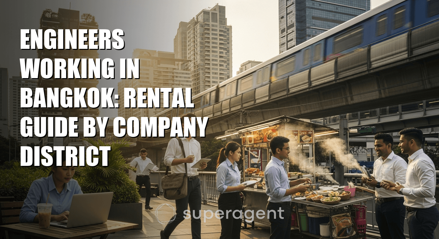 Engineers Working in Bangkok: Rental Guide by Company District