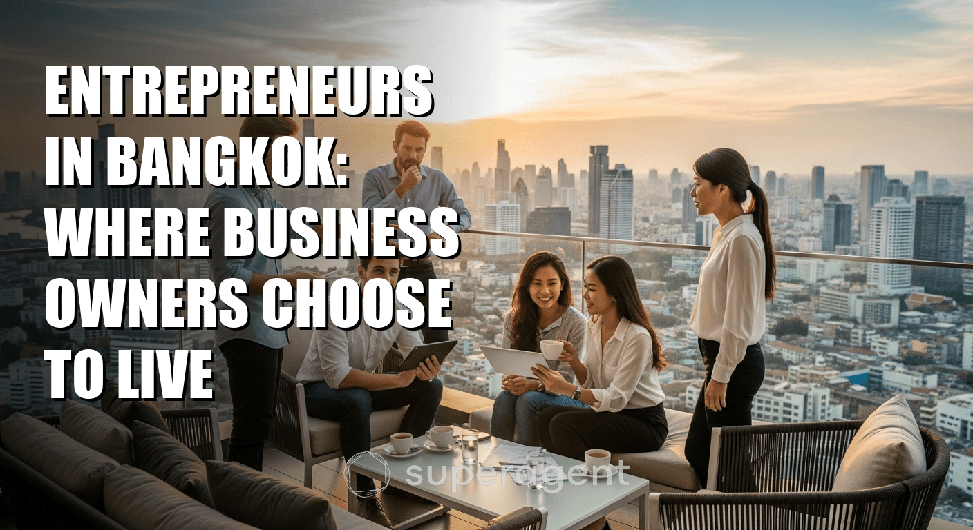 Entrepreneurs in Bangkok: Where Business Owners Choose to Live