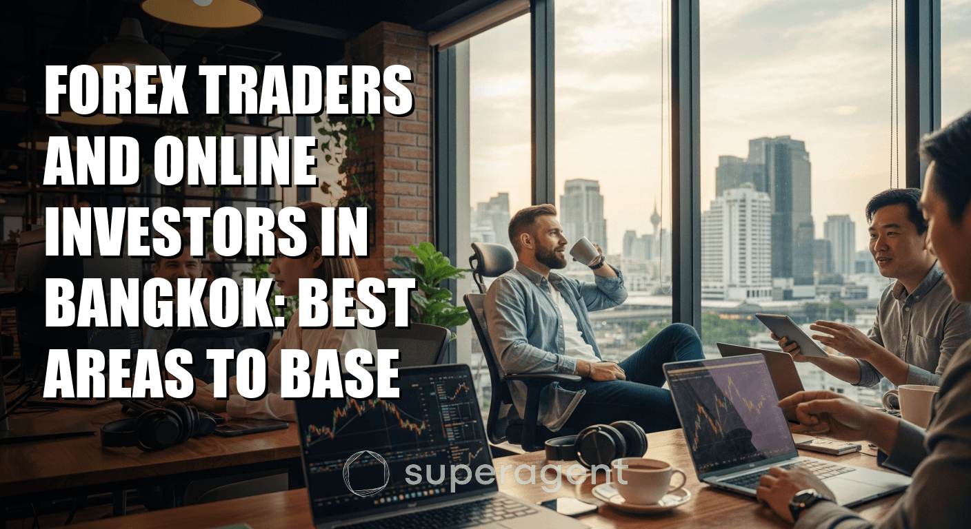 Forex Traders and Online Investors in Bangkok: Best Areas to Base