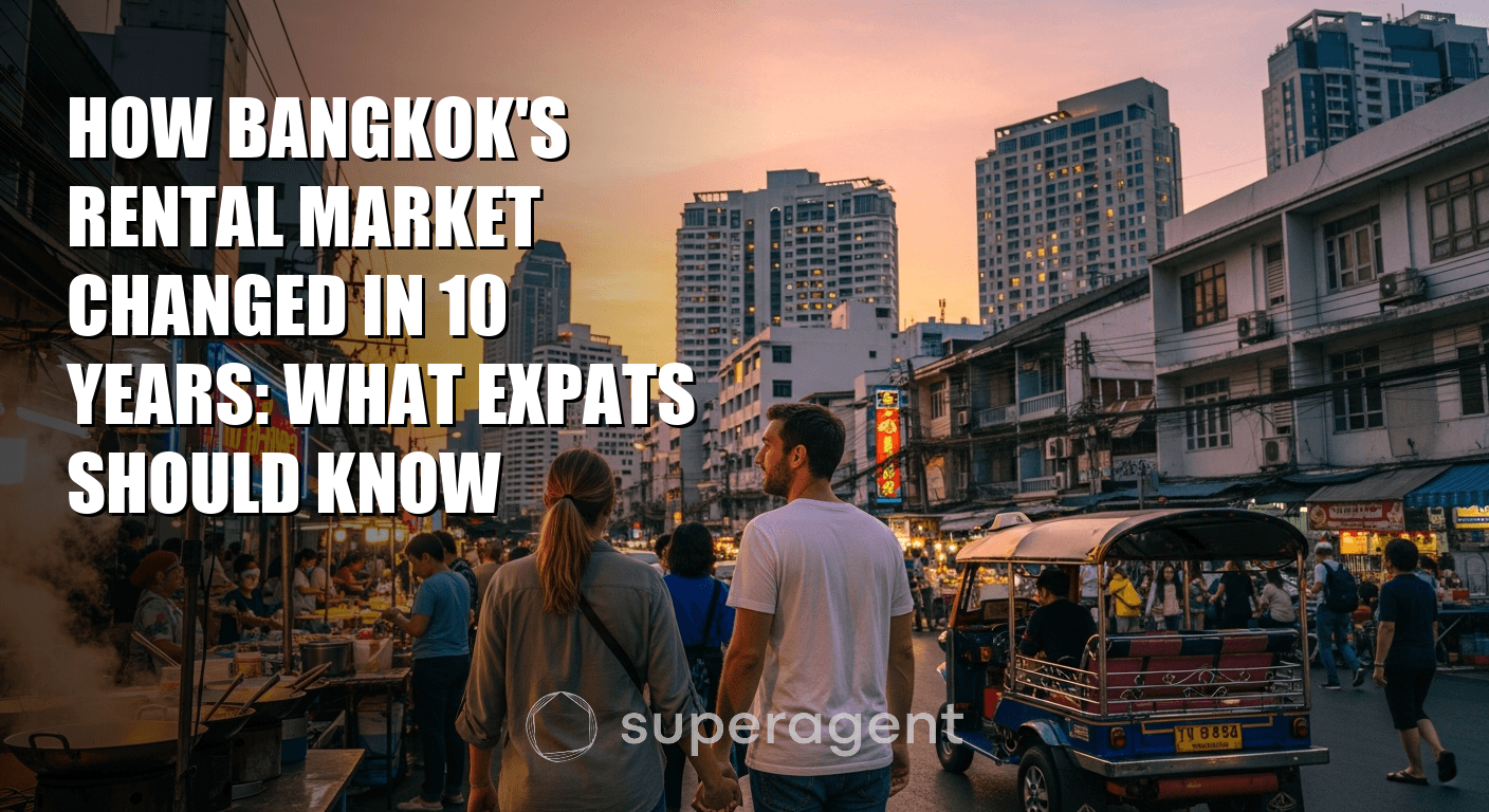 How Bangkok's Rental Market Changed in 10 Years: What Expats Should Know