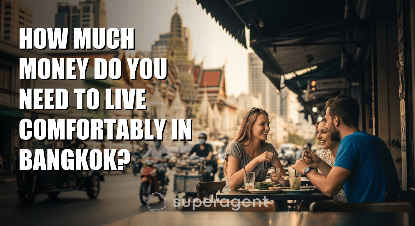 How Much Money Do You Need to Live Comfortably in Bangkok?