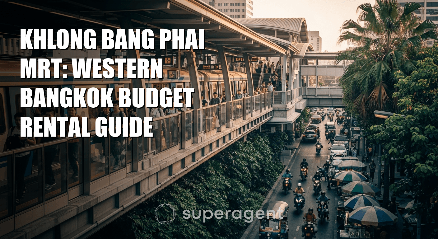 Khlong Bang Phai MRT: Western Bangkok Budget Rental Guide