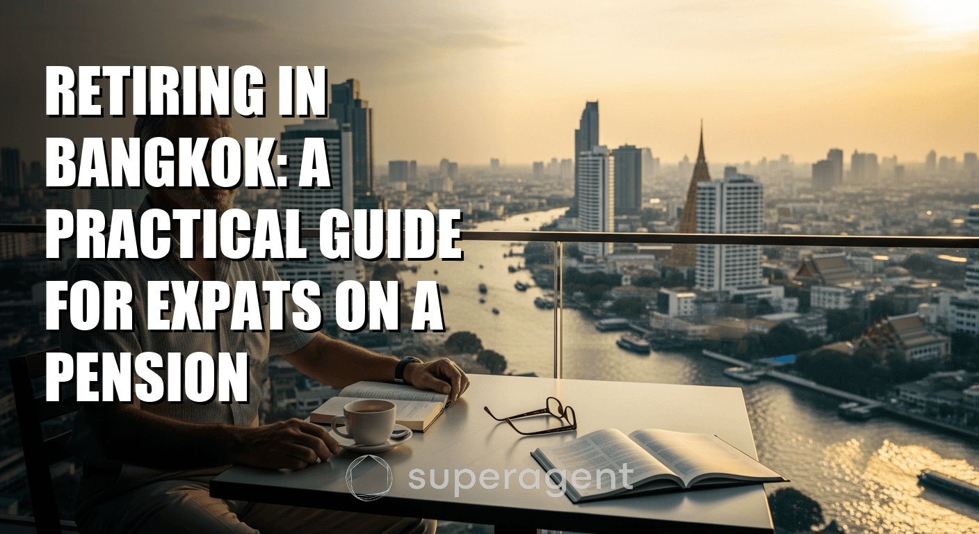 เกษียณในกรุงเทพฯ: คู่มือปฏิบัติสำหรับชาวต่างชาติที่ใช้ชีวิตด้วยเงินบำนาญ
