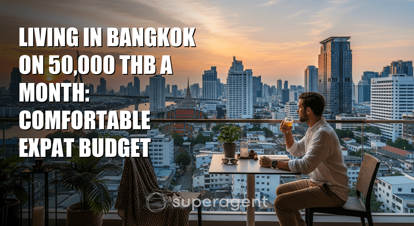 Living in Bangkok on 50,000 THB a Month: Comfortable Expat Budget