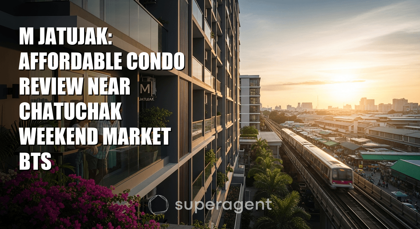 M Jatujak: Affordable Condo Review Near Chatuchak Weekend Market BTS