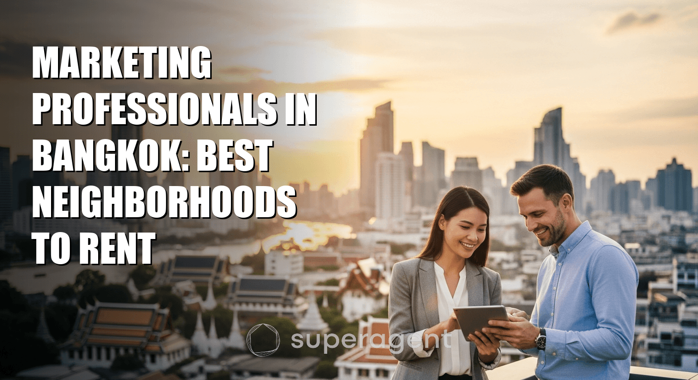 Marketing Professionals in Bangkok: Best Neighborhoods to Rent