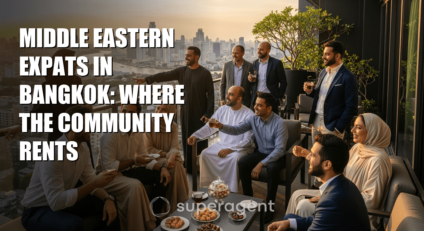 Middle Eastern Expats in Bangkok: Where the Community Rents