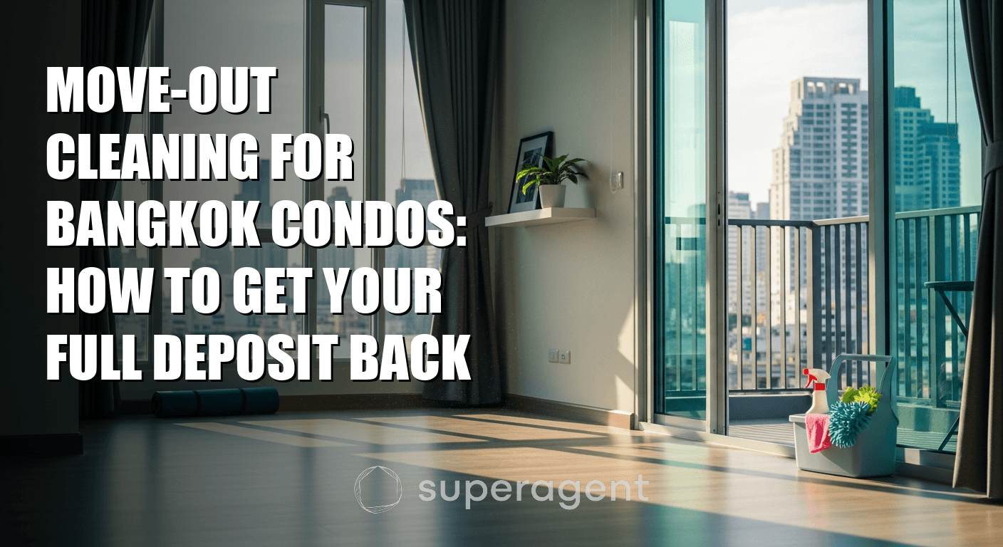 Move-Out Cleaning for Bangkok Condos: How to Get Your Full Deposit Back