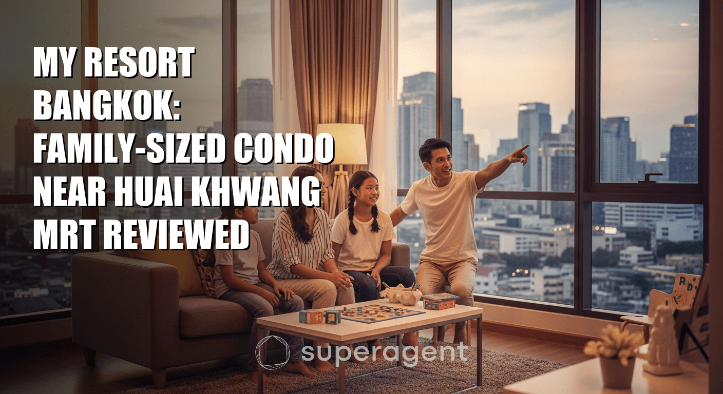 My Resort Bangkok: Family-Sized Condo Near Huai Khwang MRT Reviewed