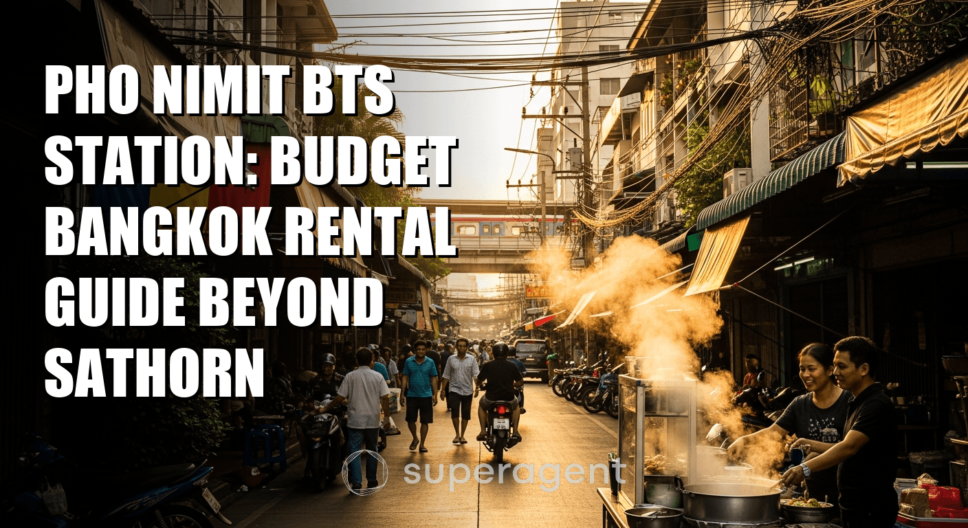 Pho Nimit BTS Station: Budget Bangkok Rental Guide Beyond Sathorn