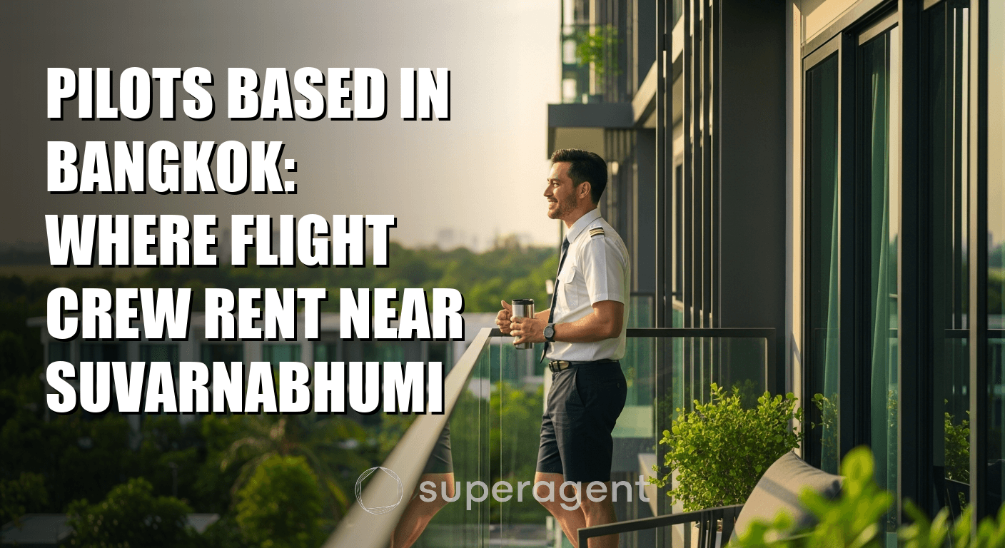 Pilots Based in Bangkok: Where Flight Crew Rent Near Suvarnabhumi