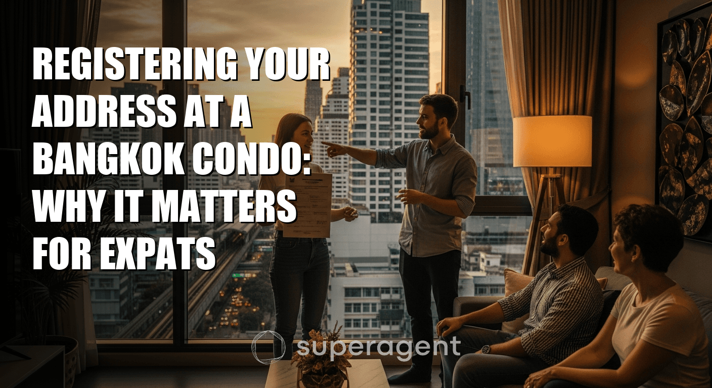 Registering Your Address at a Bangkok Condo: Why It Matters for Expats