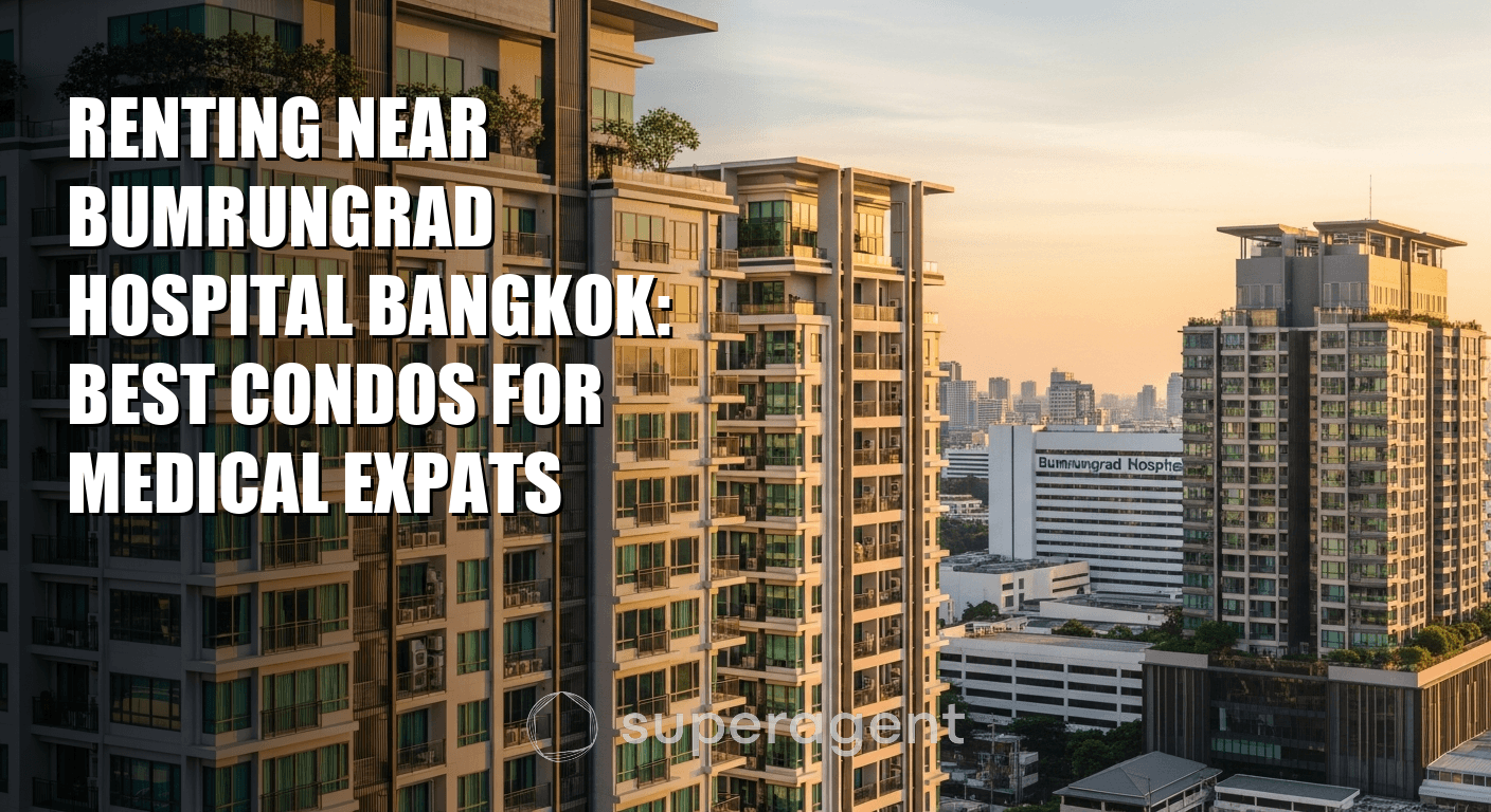Renting Near Bumrungrad Hospital Bangkok: Best Condos for Medical Expats