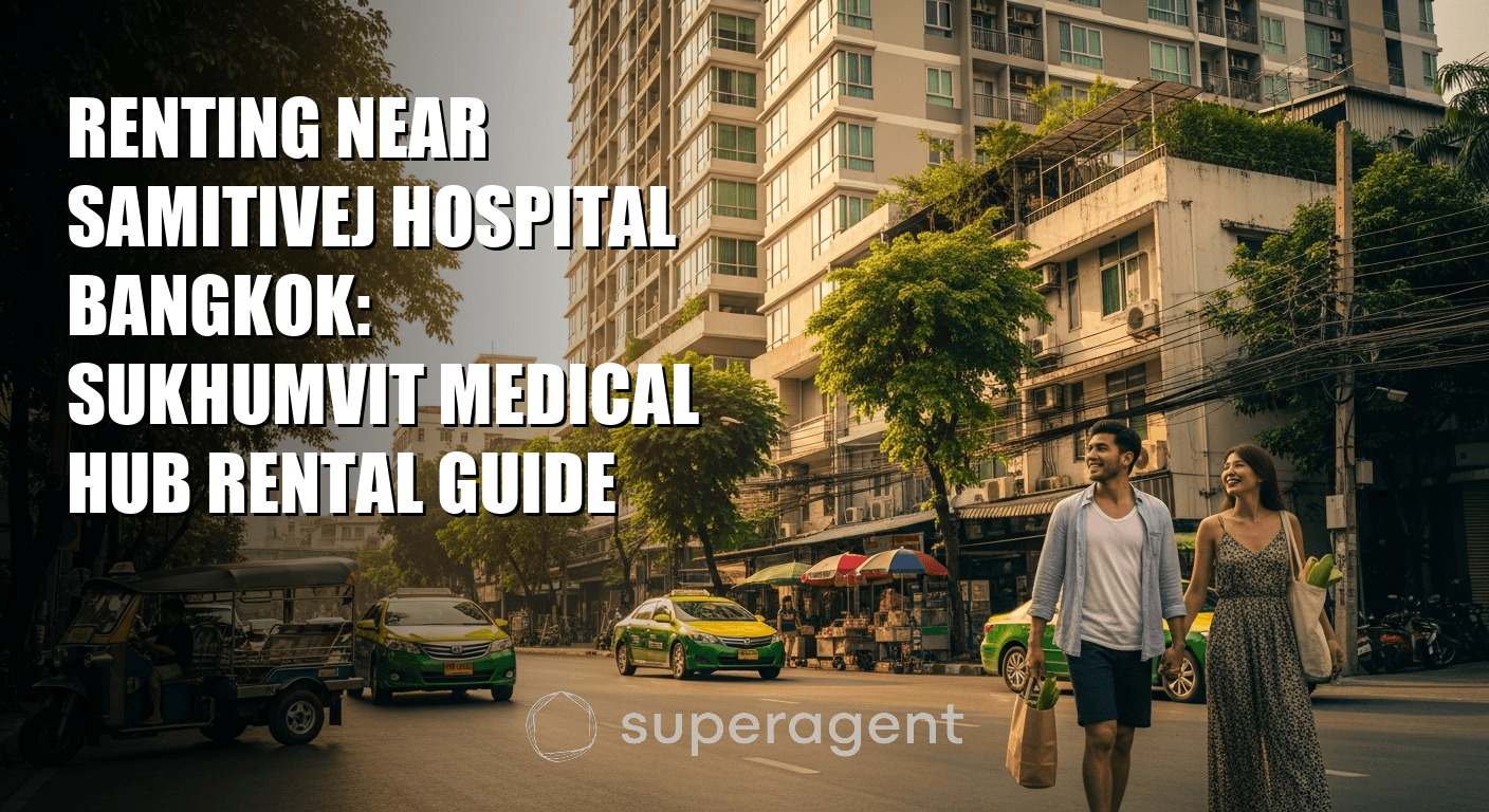 Renting Near Samitivej Hospital Bangkok: Sukhumvit Medical Hub Rental Guide