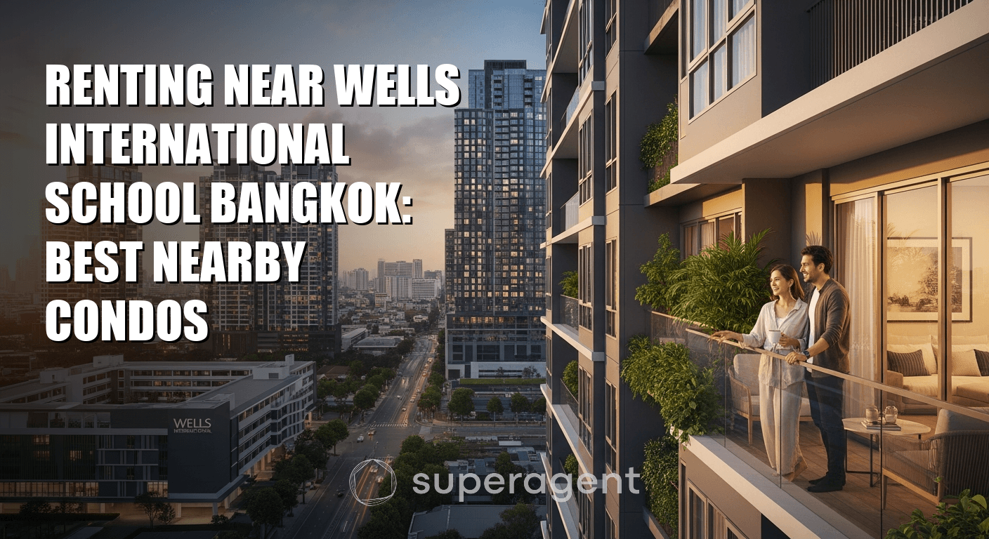 Renting Near Wells International School Bangkok: Best Nearby Condos