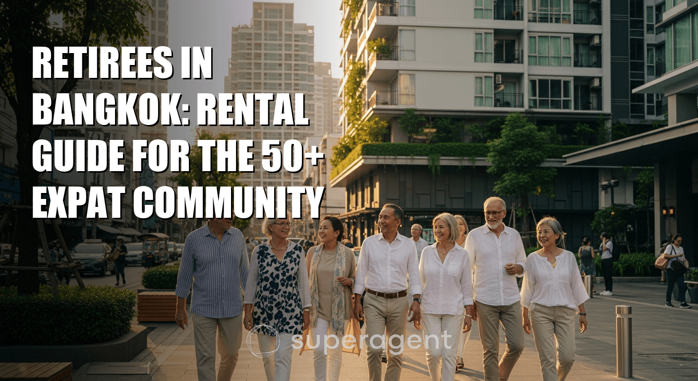 Retirees in Bangkok: Rental Guide for the 50+ Expat Community