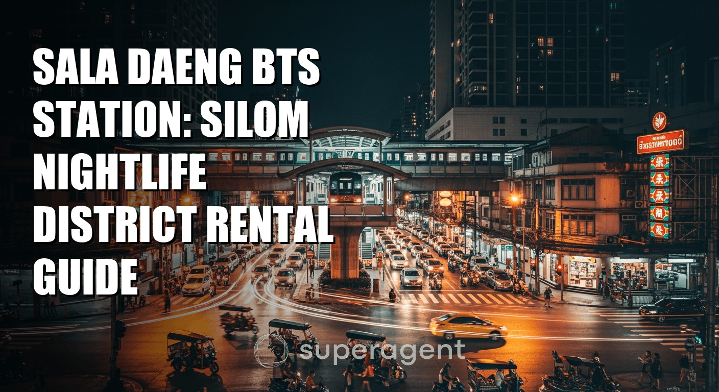 Sala Daeng BTS Station: Silom Nightlife District Rental Guide